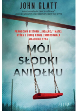 Mój słodki aniołku - John Glatt - książka  wyd. 2024
