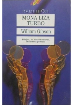 Mona Liza Turbo - William Gibson - książka  wyd. 1997