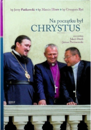 Na początku był Chrystus - Grzegorz Ryś, Jerzy Pańkowski, Marcin Hintz - książka  wyd. 2016