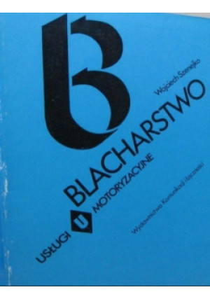 Blacharstwo - Wojciech Szenejko - książka  wyd. 1981