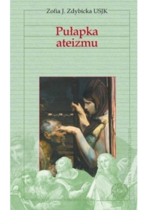 Pułapka ateizmu - Zofia J. Zdybicka - książka  wyd. 2012