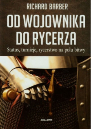 Od wojownika do rycerza - Richard Barber - książka historyczna wyd. 2014