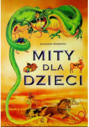 Mity dla dzieci - Grzegorz Kasdepke - książka  wyd. 2004