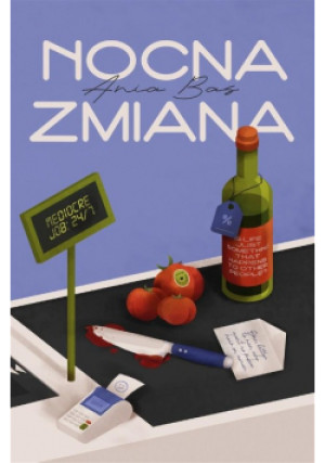 Nocna zmiana - Ania Bas - książka  wyd. 2024