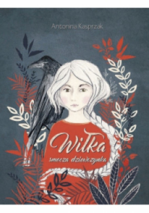 Wiłka smocza dziewczynka - Antonina Kasprzak - książka  wyd. 2018