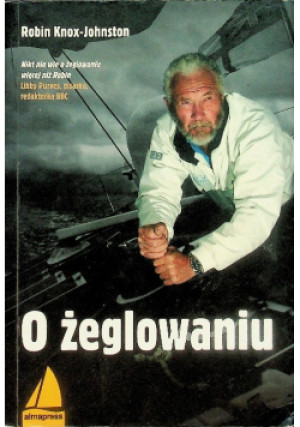 O żeglowaniu - Robin Knox - Johnston - książka  wyd. 2013