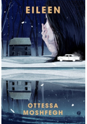 Eileen - Ottessa Moshfegh - książka  wyd. 2024