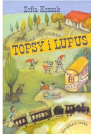 Topsy i lupus - Zofia Kossak - książka  wyd. 2012