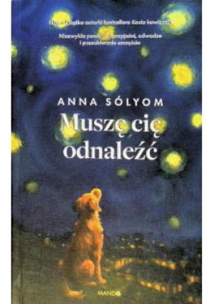 Muszę cię odnaleźć - Anna Sólyom - książka  wyd. 2025