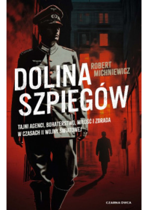Dolina szpiegów - Robert Michniewicz - książka historyczna wyd. 2024