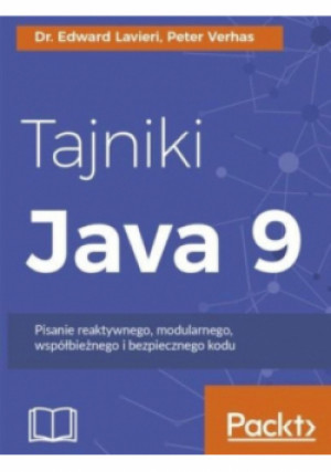 Tajniki Java 9 - Peter Verhas, Edward Lavieri - książka  wyd. 2018