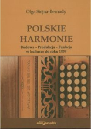 Polskie harmonie - Olga Siejna-Bernady - książka  wyd. 2012