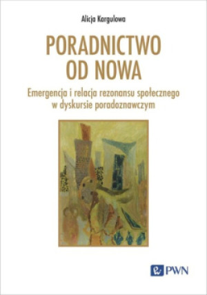 Poradnictwo od nowa - Alicja Kargulowa - książka  wyd. 2023