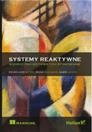 Systemy reaktywne - Roland Kuhn, Brian Hanafee, Jamie Allen - książka  wyd. 2018
