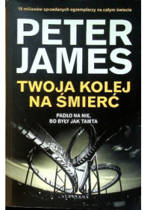 Twoja kolej na śmierć - Peter James - książka  wyd. 2019