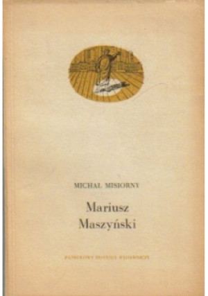 Mariusz Maszyński - Michał Misiorny - książka  wyd. 1967