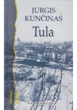 Tula - Jurgis Kuncinas - książka  wyd. 2002