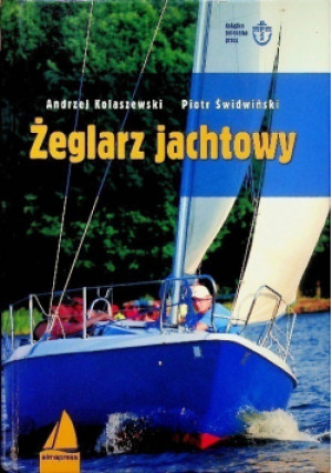 Żeglarz jachtowy - Piotr Świdwiński, Andrzej Kolaszewski - książka  wyd. 2006