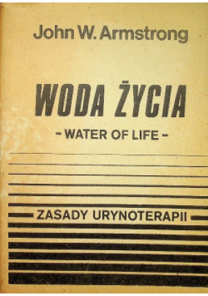 Woda życia - John W. Armstrong - książka  wyd. 1995