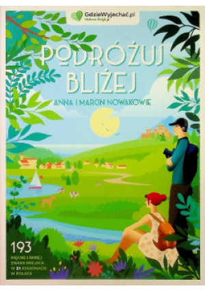 Podróżuj Bliżej - Anna Nowak - książka  wyd. 2021
