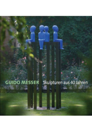 Skulpturen aus 40 Jahren - Guido Messer - książka historyczna wyd. 2008