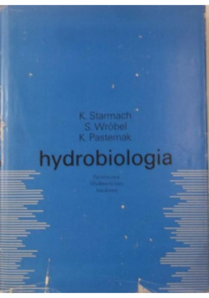 Hydrobiologia - K. Starmach, S. Wróbel, K. Pasternak - książka  wyd. 1976