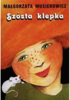 Szósta klepka - Małgorzata Musierowicz - książka  wyd. 2013
