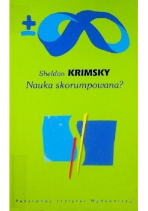 Nauka skorumpowana - Sheldon Krimsky - książka  wyd. 2006