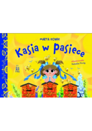 Kasia w pasiece - Marta Konek - książka  wyd. 2022