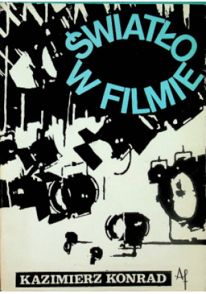 Światło w filmie - Kazimierz Konrad - książka  wyd. 1983