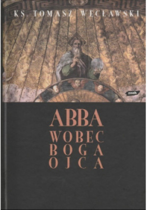 Abba wobec Boga Ojca - Tomasz Więcławski - książka  wyd. 1999