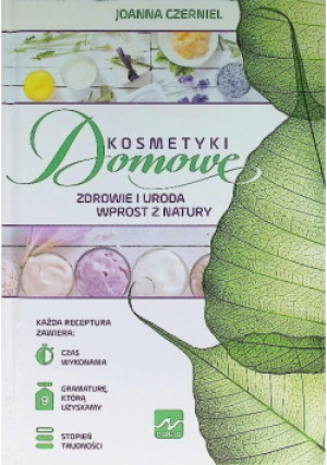 Kosmetyki domowe - Joanna Czerniel - książka  wyd. 2016
