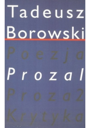 Proza 1 - Tadeusz Borowski - książka  wyd. 2004