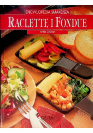 Raclette i fondue - Antje Gruner - książka  wyd. 1995