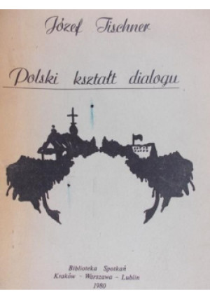 Polski kształt dialogu - Józef Tischner - książka  wyd. 1980