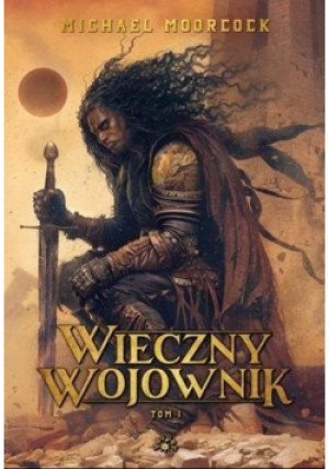 Wieczny wojownik Tom 1 - Michael Moorcock - książka fantasy wyd. 2024