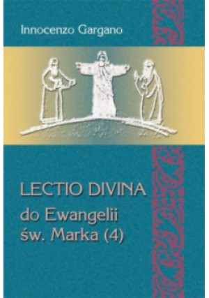 Lectio divina do Ewangelii św. Marka 4 - Innocenzo Gargano - książka  wyd. 2018