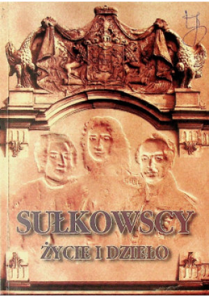 Sułkowscy Życie i dzieło - książka historyczna wyd. 1999