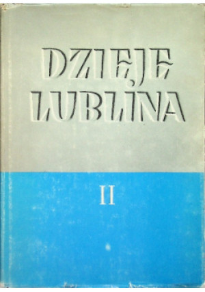 Dzieje Lublina Tom II - Stanisław Krzykała - książka historyczna wyd. 1976