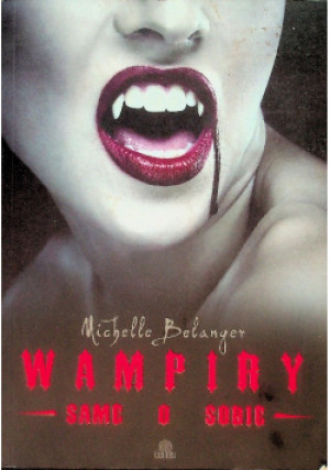Wampiry same o sobie - Michelle Belanger - książka  wyd. 2010