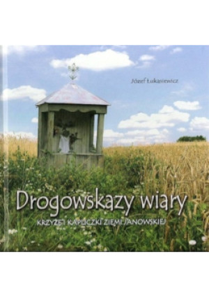 Drogowskazy wiary - Józef Łukasiewicz - książka  wyd. 2011