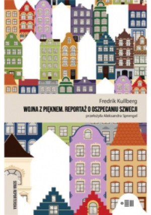 Wojna z pięknem - Fredrik Kullberg - książka reportaż wyd. 2022