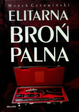 Elitarna broń palna - Marek Czerwiński - książka  wyd. 2010