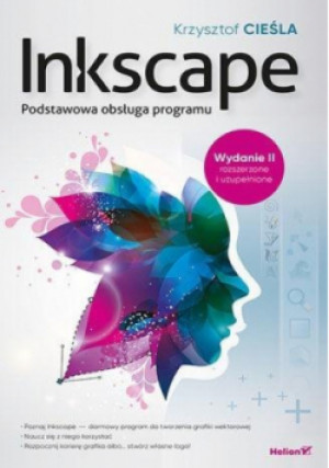 Inkscape Podstawowa obsługa programu - Krzysztof Cieśla - książka  wyd. 2021