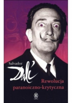 Rewolucja paranoiczno - krytyczna - Salvador Dali - książka  wyd. 2014