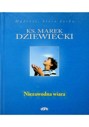 Niezawodna wiara - Marek Dziewiecki - książka  wyd. 2007