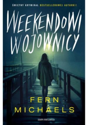 Weekendowi wojownicy - Michaels Fern, Anna Bergiel - książka  wyd. 2024