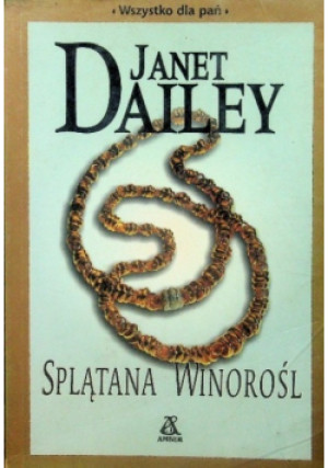 Splątana winorośl - Janet Dailey - książka  wyd. 2002