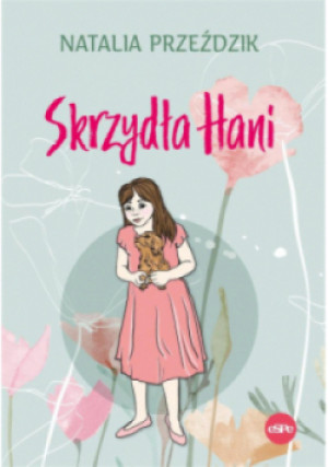 Skrzydła Hani - Natalia Przeździk - książka  wyd. 2023