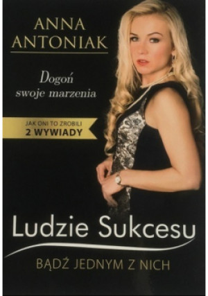Ludzie sukcesu - Anna Antoniak - książka  wyd. 2016